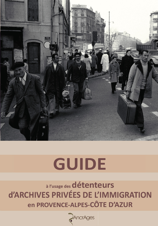 Guide à destination des détenteurs d'archives privees de limmigration